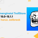 Cara menginstal TrollStore di iOS 15.0-15.1.1 tanpa harus Jailbreak