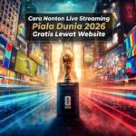 Cara nonton live streaming Piala Dunia 2026 gratis lewat website